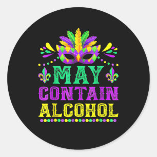 May Contain Alcohol Funny Mardi Gras 2025 Men Wome Classic Round Sticker
