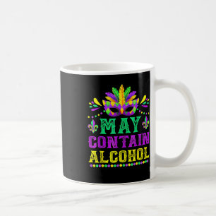May Contain Alcohol Funny Mardi Gras 2025 Men Wome Coffee Mug
