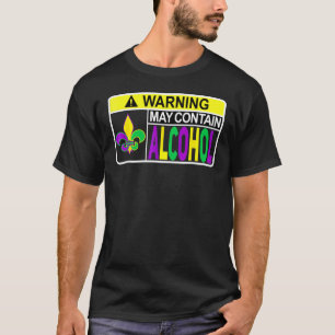 May Contain Alcohol Funny Mardi Gras Drinking Souv T-Shirt