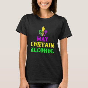 May Contain Alcohol Funny Mardi Gras Men And Women T-Shirt