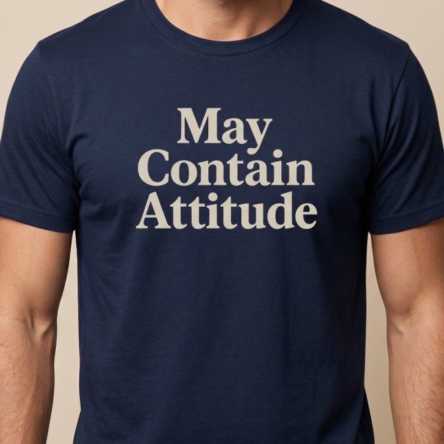 May Contain Attitude T-Shirt (Creator Uploaded)
