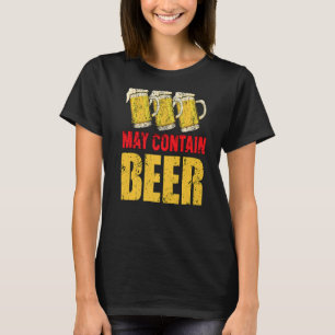 May Contain Beer Homebrewing Craftbeer Brewery Bre T-Shirt