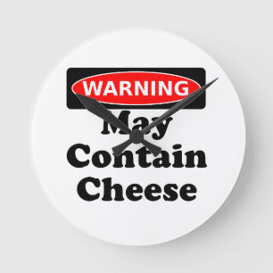 May Contain Cheese Round Clock