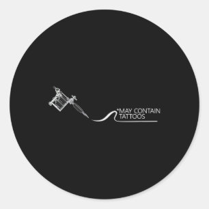 May Contain Ink Tattoo Artist Tattoo Studio Classic Round Sticker