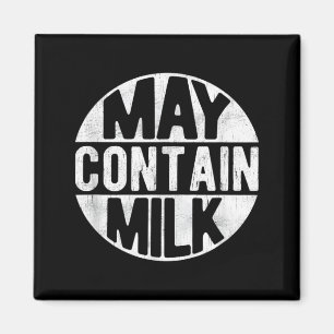 May Contain Milk Funny Saying Dad Milk Matching Magnet