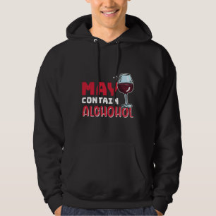 May Contain Of Alcohol Wine Drinker Wine Hoodie