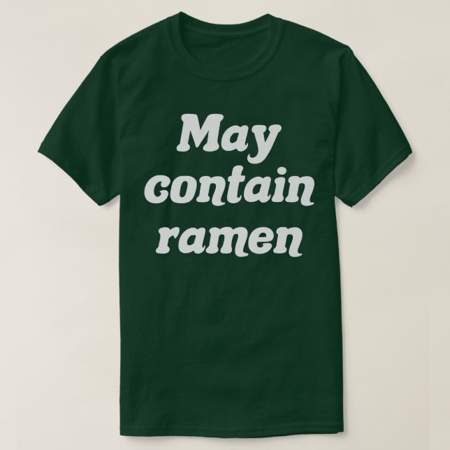 May Contain Ramen882 T-Shirt (Design Front)