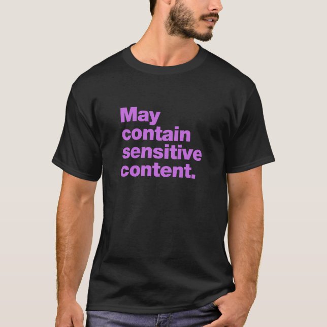 May contain sensitive content T-Shirt (Front)