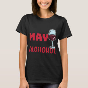 May Contain Traces Of Alcohol Wine Drinker Wine T-Shirt