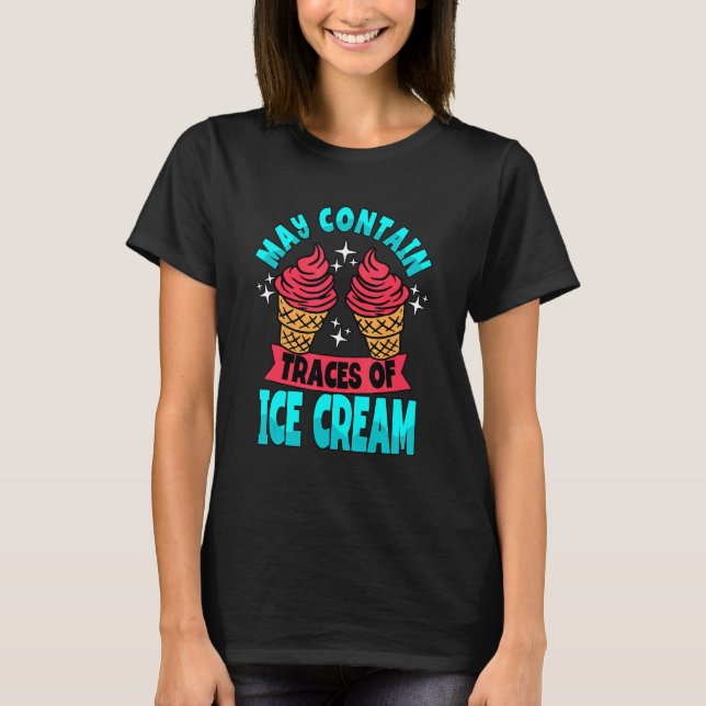 May Contain Traces Of Ice Cream Frozen Gelato T-Shirt (Front)