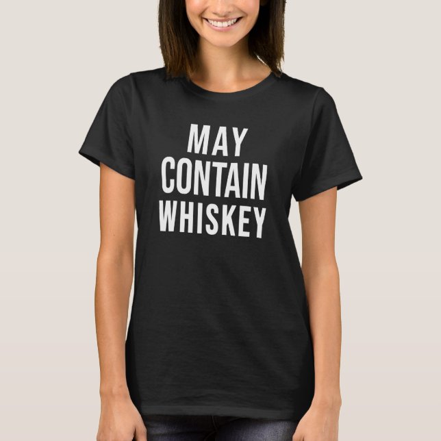 May Contain Whiskey Drinking Saint St Patricks Day T-Shirt (Front)