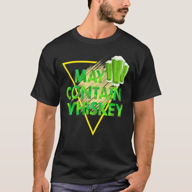 May Contain Whiskey Funny Irish Beer St. Patrick S T-Shirt (Front)