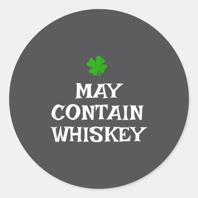 May Contain Whiskey St Patrick's Day Drinking Iris Classic Round Sticker (Front)