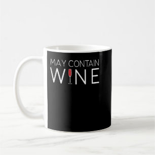 May Contain Wine Alcohol T-Shirt Coffee Mug