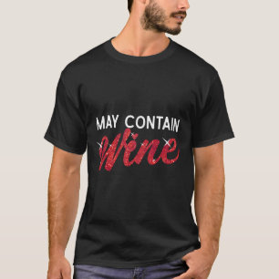 May Contain Wine Cute Graphic Letter Wine Active T-Shirt