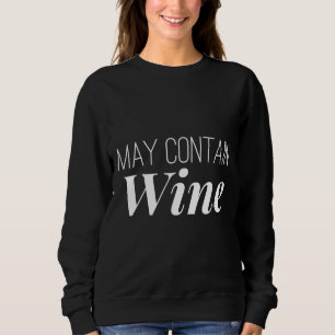 May Contain Wine Fitted Scoop Sweatshirt