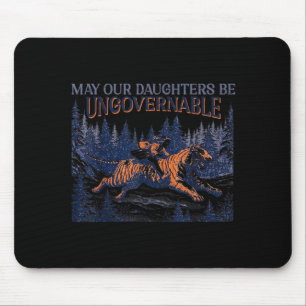 May Daughters Be Ungovernable Funny Womens Rights Mouse Pad