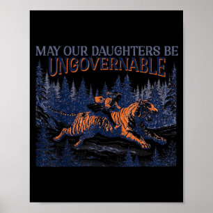 May Daughters Be Ungovernable Funny Womens Rights Poster