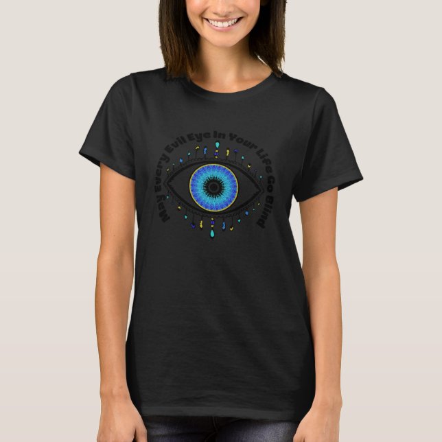 May Every Evil Eye In Your Life Nazar Protection T-Shirt (Front)