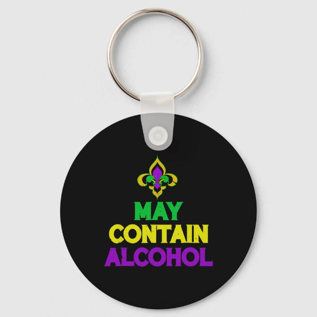 May Funny Contain Mardi Gras Alcohol  Key Ring (Front)