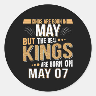 May Gift Kings Are Born In May - May 07 Classic Round Sticker