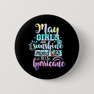 May Girls Are Sunshine Mixed With A Little 6 Cm Round Badge