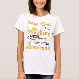 May Girls Are Sunshine Mixed with A little Hurrica T-Shirt