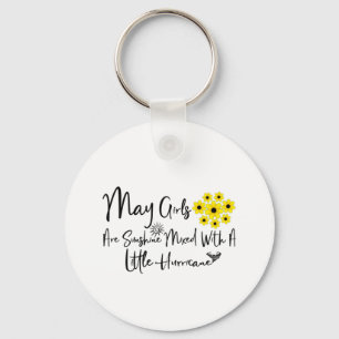 May Girls Are Sunshine Mixed With A Little Key Ring