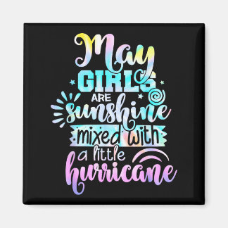 May Girls Are Sunshine Mixed With A Little Magnet