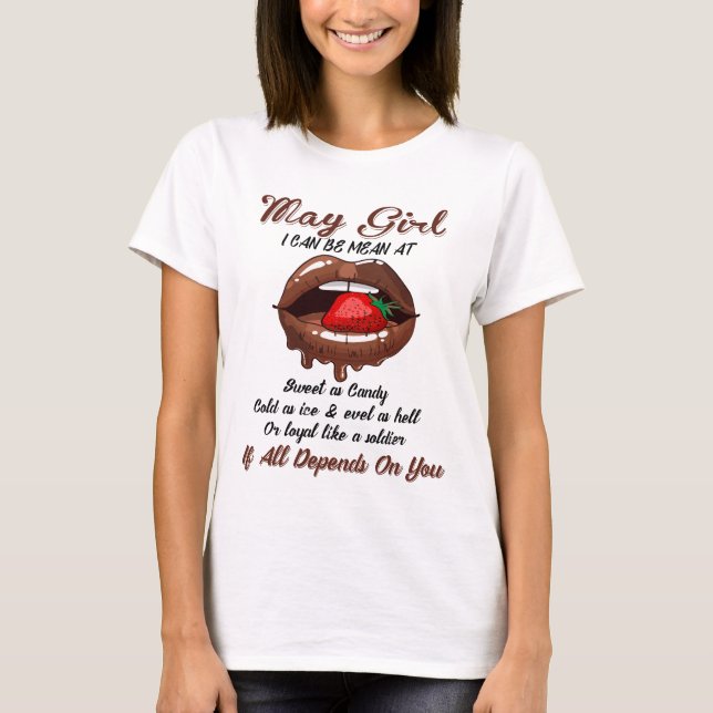May Girls I Can Be Mean At,If All Depends On You T-Shirt (Front)