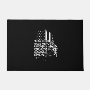 may god have mercy upon my enemies because i won't doormat