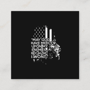 may god have mercy upon my enemies because i won't square business card