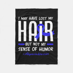May Have Lost My Hair But Not My Humour Alopecia W Fleece Blanket