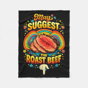 May I Suggest The Roast Beef Embarring Funny Joke Fleece Blanket
