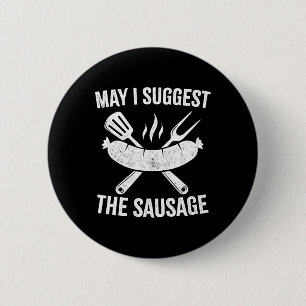 May I Suggest The Sausage 6 Cm Round Badge