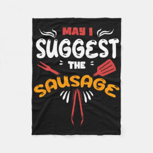 May I Suggest The Sausage Humour Grilling Master B Fleece Blanket