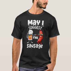 May I Suggest The Sausage Women Foodie Sausage Lo T-Shirt