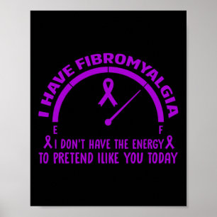 May I Wear Ribbon Purple Have Fibromyalgia Awarene Poster