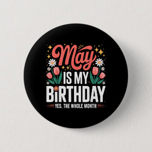 May Is Birthday The Whole Month Family Women 6 Cm Round Badge