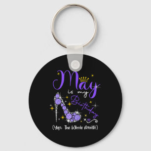 May Is My Birthday Month Yep The Whole Month Heel Key Ring