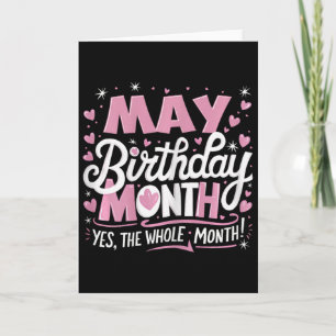 May Is My Birthday Yes The Whole Month Pink Birthd Card