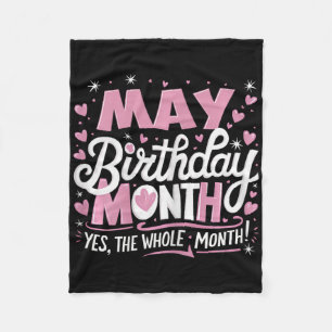 May Is My Birthday Yes The Whole Month Pink Birthd Fleece Blanket
