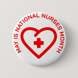 May is National Nurses Month 6 Cm Round Badge