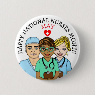 May is National Nurses Month   6 Cm Round Badge