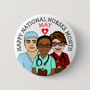 May is National Nurses Month    6 Cm Round Badge