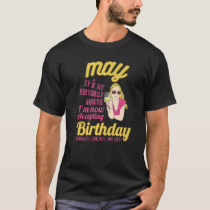 May It's My Birthday Month I'm Now Accepting Prese T-Shirt