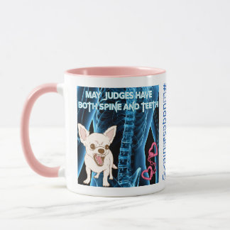 May Judges Have Both Spine AND Teeth (Mug) Mug
