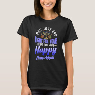 May Love And Light Fill Your Heart And Home Happy T-Shirt