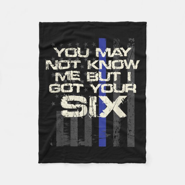 May Not Know But Got Six Thin Blue Line Fleece Blanket (Front)