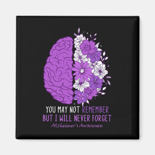 May Not Remember But I Never Forgot Floral Brain D Magnet
